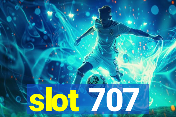 slot 707